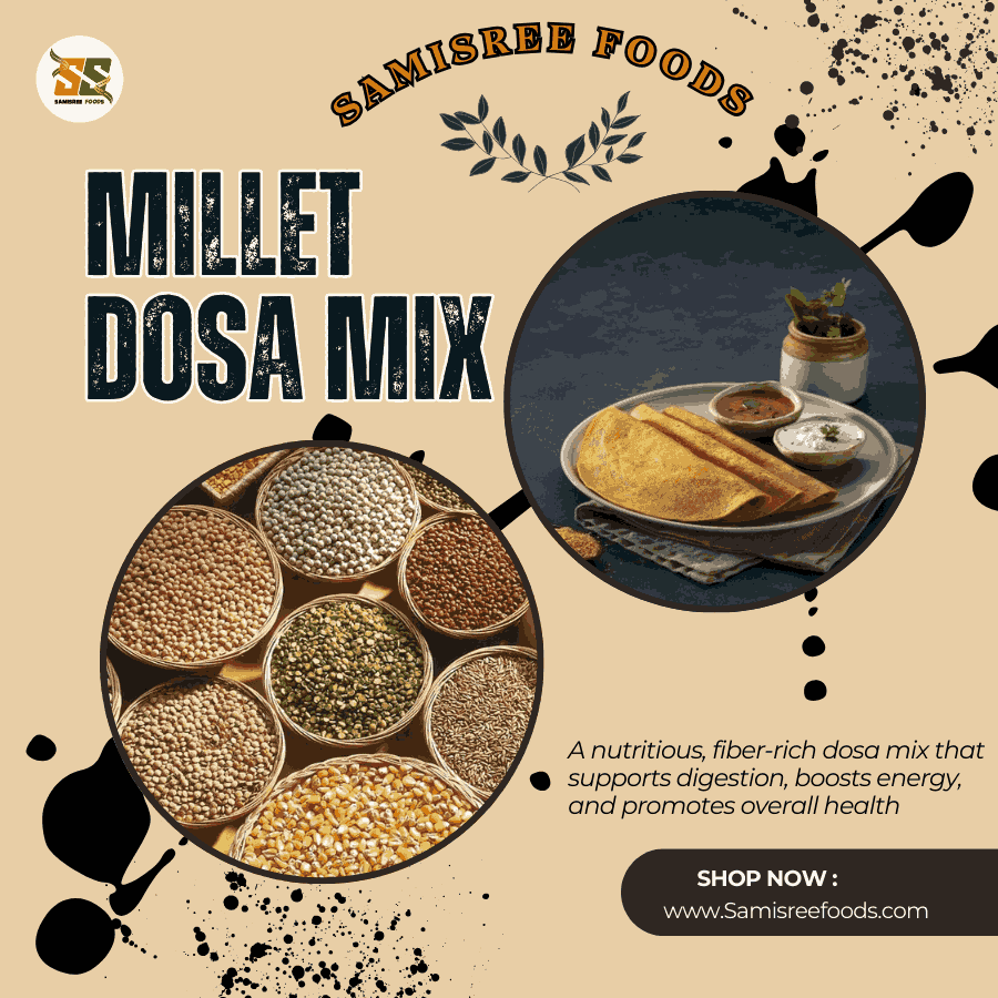Samisree Foods Millet Dosa Mix – Healthy & Instant Breakfast